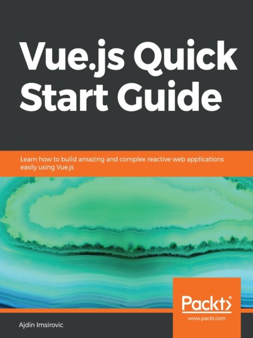 Title details for Vue.js Quick Start Guide by Ajdin Imsirovic - Available